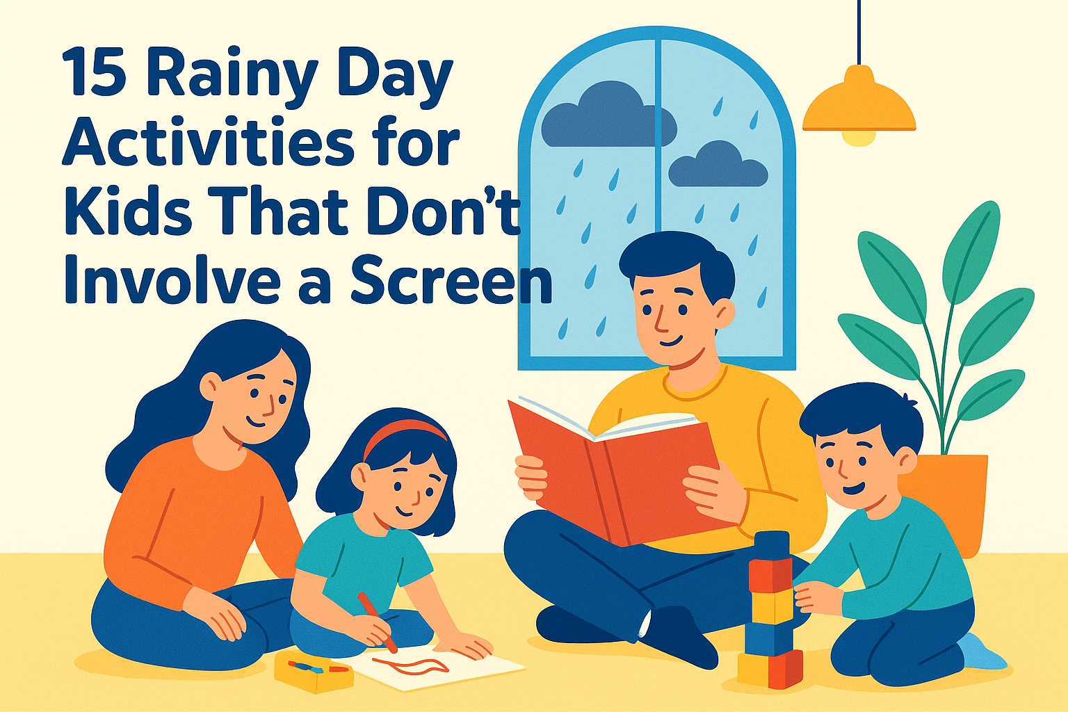 15 Rainy Day Activities for Kids That Don't Involve a Screen